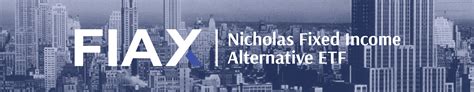 fiaax|Nicholas Fixed Income Alternative ETF Overview .